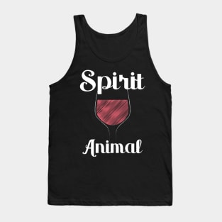 My Spirit Animal Is Wine - Red Wine Glass Drinking Tank Top